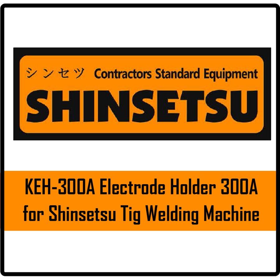 Shinsetsu Shinsetsu KEH-300A Electrode Holder 300A For Tig Welding Machine, Welding Supplies Welding Machines — Southend Phil